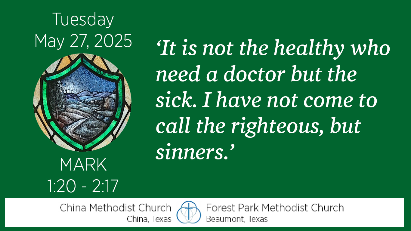 It is not the healthy who need a doctor but the sick. I hae not come to call the righteous, but sinners.