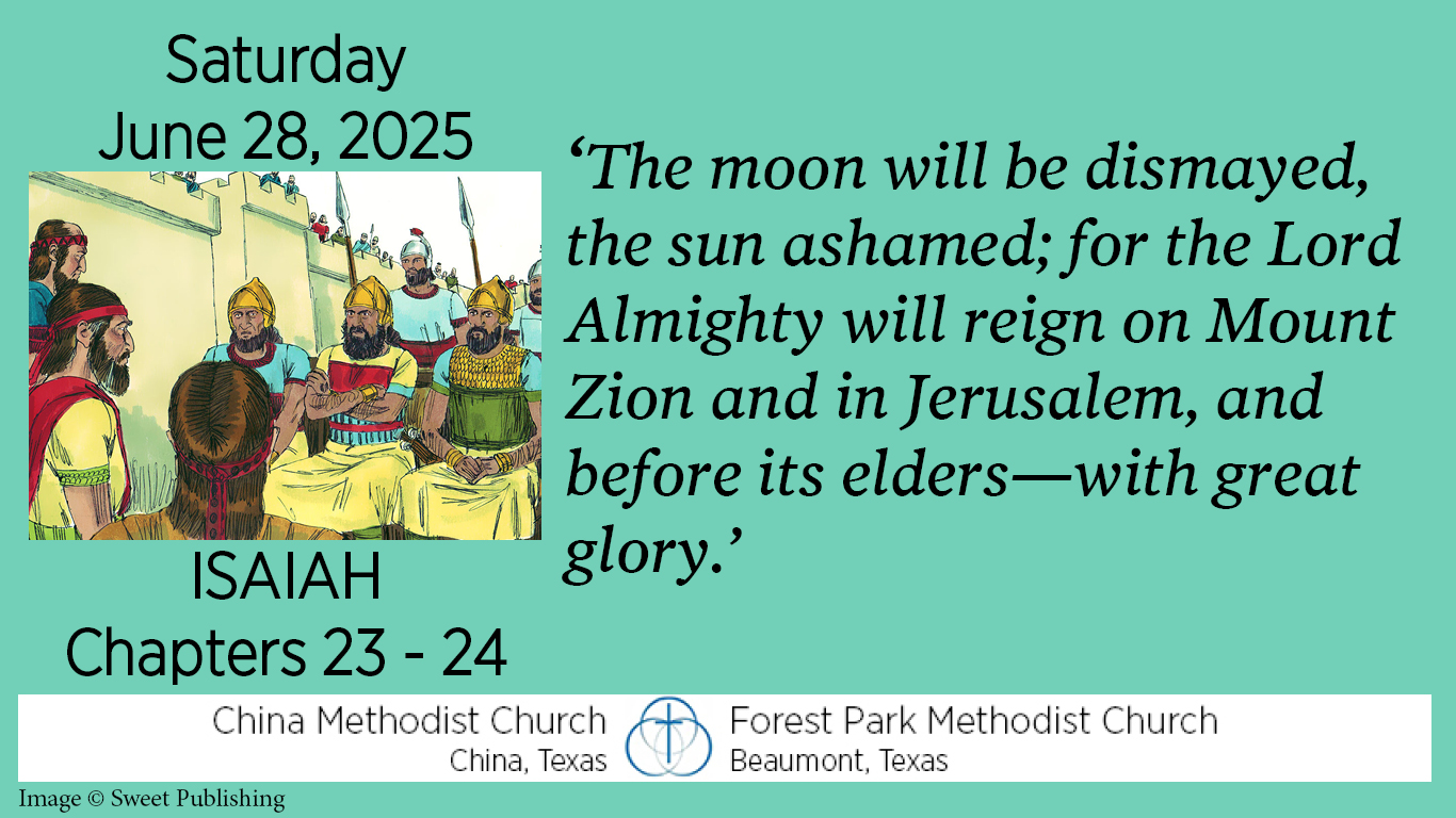 The moon will be dismayed, the sun ashamed; for the Lord Almighty will reign on Mount Zion and in Jerusalem, and before its elders - with great glory.