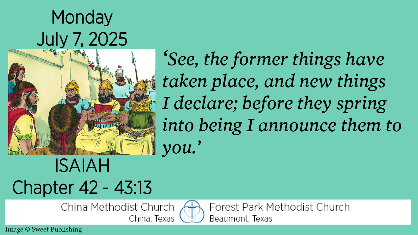 See, the former things have taken place, and new thinngs I declare; before they spring into being I announce them to you.