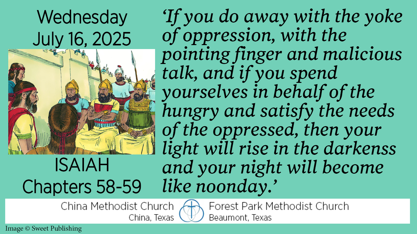 If you do away with the yoke of oppression, with the pointing finger and malicious talk, and if you spend yourselves in behalf of the hungry and satisfy the needs of the oppressed, then your light will rise in the darkness and your night will become like noonday.