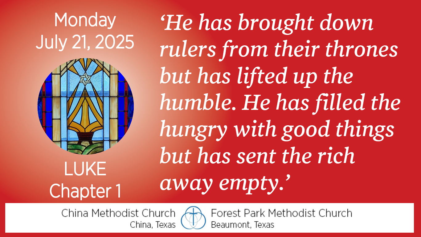 He has brought down rulers from their thrones but has lifted up the humble. He has filled the hungry with good things but has sent the rich away empty.